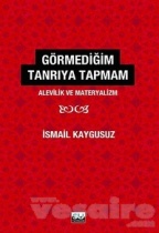 Gormedigim-tanriya-tapmam